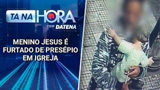 Menino Jesus é furtado de presépio em igreja no centro de São Paulo | Tá na Hora (27/12/24)