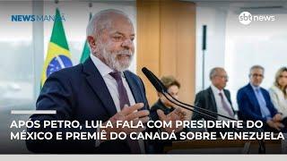 Após Petro, Lula conversa com presidente do México e premiê do Canadá sobre Venezuela | #NewsManhã