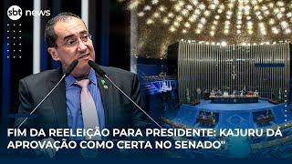 Fim da reeleição para presidente: Kajuru dá aprovação como certa no Senado