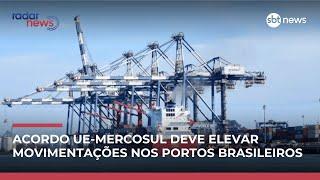 Acordo UE-Mercosul pode dobrar movimentação do porto em Santos (SP), diz presidente