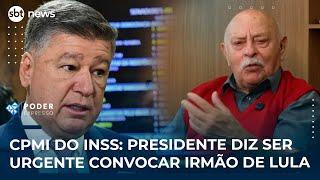 ▶️ Poder Expresso | CPMI do INSS vota convocação do irmão de Lula; presidente fala em urgência