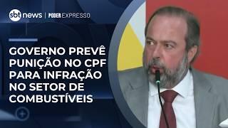 Silveira diz que empresários responderão no CPF por preços abusivos de combustíveis | #PoderExpresso