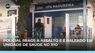 Policial militar é baleado ao reagir a assalto em unidade de saúde no Rio