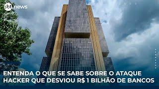 Entenda o que se sabe sobre o ataque hacker que desviou R$ 1 bilhão de bancos