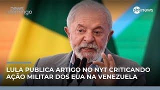 Lula critica ação militar dos EUA na Venezuela em artigo no NYT | #NewsDomingo