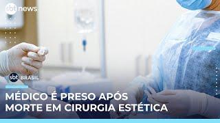 Médico é preso no Rio após paciente morrer em cirurgia estética | #SBTBrasil 