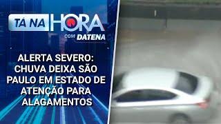 Alerta severo: chuva deixa São Paulo em estado de atenção para alagamentos | Tá na Hora (12/03/25)