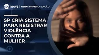 SP cria sistema para registrar violência contra a mulher | #NewsPrimeiraEdição