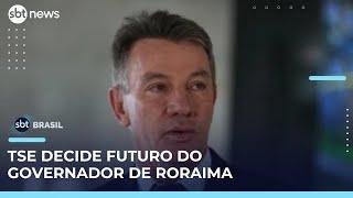 TSE julga recurso e decide futuro do governador e vice de Roraima | #SBTBrasil 
