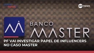 Polícia Federal abre investigação para apurar papel de influencers no caso Master