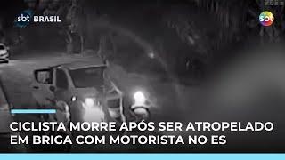 Ciclista morre após ser atropelado e arrastado por motorista durante briga no ES