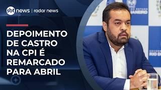 CPI do Crime Organizado adia depoimento de Cláudio Castro para abril | #RadarNews