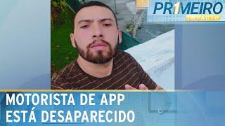 Motorista de aplicativo desaparece e família busca por pistas | Primeiro Impacto (12/03/25)