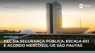 Acordo Mercosul-UE, escala 6x1 e mais: Congresso retoma atividades com agenda cheia | #NewsDomingo