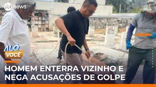 Vizinho encontra corpo, enterra sem avisar e família acusa golpes; ele nega | #AloVoce