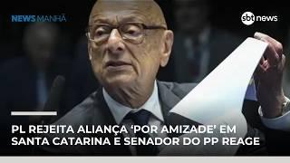 PL nega aliança em Santa Catarina e senador do PP diz: ‘Cada ação tem reação’ |#NewsManhã