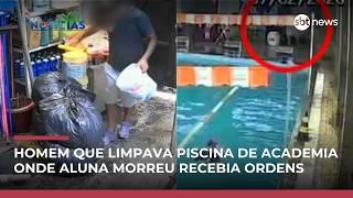 Homem que limpava piscina de academia onde aluna morreu recebia ordens de dono