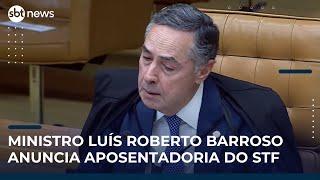 Ministro Luís Roberto Barroso anuncia aposentadoria do STF | #SBTNews