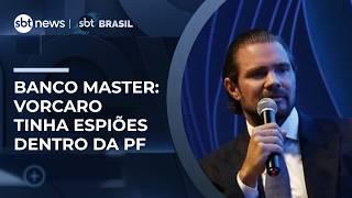 Caso Master: Vorcaro tinha espiões dentro da Polícia Federal, apontam investigações