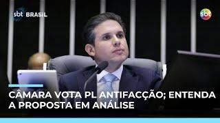 Câmara vota PL Antifacção; proposta está na 4ª versão e tem apoio de 9 partidos 