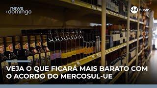 Chocolates, vinhos e mais: veja o que ficará mais barato com o acordo do Mercosul-UE | #NewsDomingo