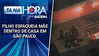 Filho esfaqueia mãe dentro de casa em São Paulo | Tá na Hora (14/03/25)