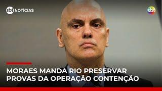 Moraes determina que RJ preserve provas da megaoperação que deixou 121 mortos | #SBTNotícias