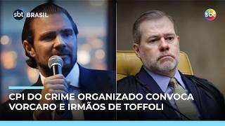 CPI do Crime Organizado aprova convocação de Vorcaro e irmãos de Toffoli