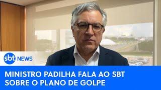 Ministro Padilha fala ao SBT sobre o plano de golpe