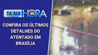 Confira os últimos detalhes do atentado suicida em Brasília | Tá na Hora (14/11/24)