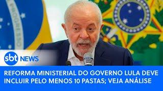 Reforma ministerial do governo Lula deve incluir pelo menos 10 pastas; veja análise