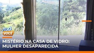 Mistério na casa de vidro: mulher com medida protetiva desaparece e marido foge |#AlôVocê (06/06/25)