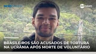 Brasileiros são acusados de tortura na guerra da Ucrânia após morte de voluntário | #NewsManhã
