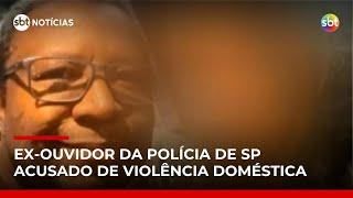Ex-ouvidor da Polícia de São Paulo é acusado de violência doméstica | #SBTNoticias