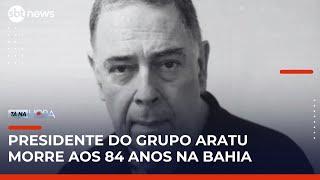 Morre aos 84 anos Sílvio Roberto Coelho, presidente do Grupo Aratu | #TanaHora