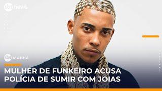 Mulher de MC Poze acusa polícia de sumir com joias apreendidas