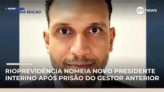 Rioprevidência nomeia novo presidente interino após prisão do gestor anterior | #NewsPrimeiraEdição