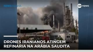 Drones iranianos atingem refinaria na Arábia Saudita | #NewsManhã