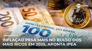 Inflação pesa mais no bolso dos mais ricos em 2025, aponta Ipea | #NewsPrimeiraEdição