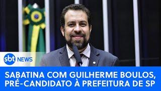 ▶️ Sabatina com o pré-candidato à prefeitura de São Paulo, Guilherme Boulos