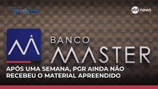 Uma semana depois, PGR ainda não recebeu material apreendido no caso Master