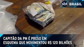 Capitão da PM é preso em esquema que movimentou R$ 120 bilhões | SBT Brasil (26/11/24)