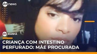 Polícia procura mãe de menina internada com intestino perfurado no Rio | #SBTManhã