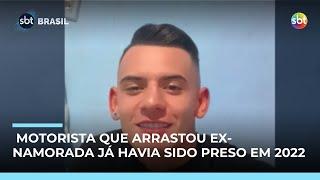 Motorista que arrastou ex-namorada por 1km em SP já havia sido preso em 2022 