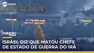 Exército israelense diz que matou chefe do Estado-Maior de Guerra do Irã | #PrimeiroImpacto