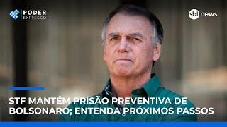 STF mantém prisão preventiva de Bolsonaro; entenda próximos passos 