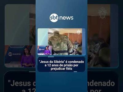 "Jesus da Sibéria" é condenado a 12 anos de prisão por prejudicar fiéis | #SBTManhã