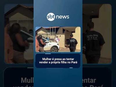 Mulher é presa ao tentar vender a própria filha no Pará | #SBTNotícias