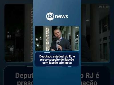 Deputado estadual do RJ é preso por ligação com facção criminosa | #SBTBrasil