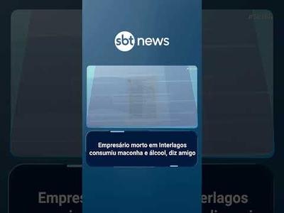 Empresário encontrado morto em Interlagos estava alterado, diz amigo